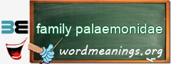 WordMeaning blackboard for family palaemonidae